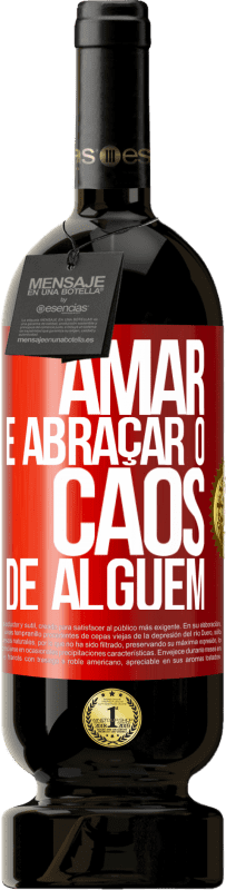 49,95 € Envio grátis | Vinho tinto Edição Premium MBS® Reserva Amar é abraçar o caos de alguém Etiqueta Vermelha. Etiqueta personalizável Reserva 12 Meses Colheita 2015 Tempranillo