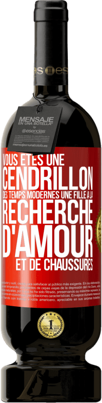 49,95 € Envoi gratuit | Vin rouge Édition Premium MBS® Réserve Vous êtes une cendrillon des temps modernes une fille à la recherche d'amour et de chaussures Étiquette Rouge. Étiquette personnalisable Réserve 12 Mois Récolte 2016 Tempranillo