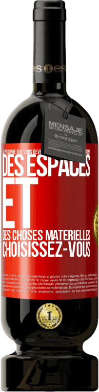 49,95 € Envoi gratuit | Vin rouge Édition Premium MBS® Réserve La personne que vous devenez vous coûtera des relations, des espaces et des choses matérielles. Choisissez-vous Étiquette Rouge. Étiquette personnalisable Réserve 12 Mois Récolte 2015 Tempranillo