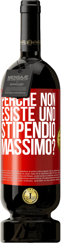 49,95 € Spedizione Gratuita | Vino rosso Edizione Premium MBS® Riserva perché non esiste uno stipendio massimo? Etichetta Rossa. Etichetta personalizzabile Riserva 12 Mesi Raccogliere 2016 Tempranillo