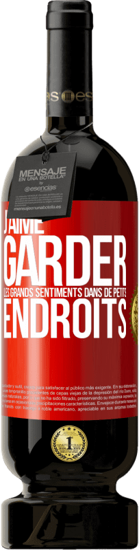 49,95 € Envoi gratuit | Vin rouge Édition Premium MBS® Réserve J'aime garder les grands sentiments dans de petits endroits Étiquette Rouge. Étiquette personnalisable Réserve 12 Mois Récolte 2015 Tempranillo