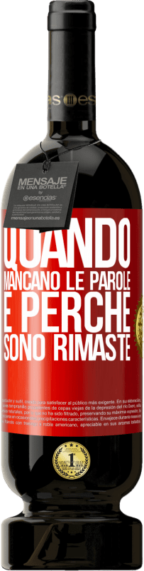 49,95 € Spedizione Gratuita | Vino rosso Edizione Premium MBS® Riserva Quando mancano le parole, è perché sono rimaste Etichetta Rossa. Etichetta personalizzabile Riserva 12 Mesi Raccogliere 2015 Tempranillo