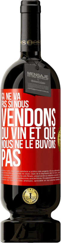 49,95 € Envoi gratuit | Vin rouge Édition Premium MBS® Réserve Ça ne va pas si nous vendons du vin et que nous ne le buvons pas Étiquette Rouge. Étiquette personnalisable Réserve 12 Mois Récolte 2014 Tempranillo