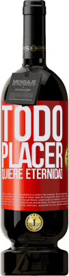 49,95 € Envío gratis | Vino Tinto Edición Premium MBS® Reserva Todo placer quiere eternidad Etiqueta Roja. Etiqueta personalizable Reserva 12 Meses Cosecha 2016 Tempranillo