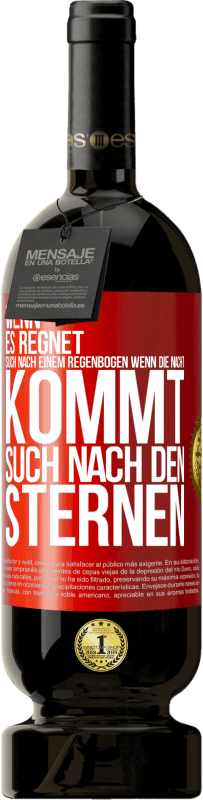 49,95 € Kostenloser Versand | Rotwein Premium Ausgabe MBS® Reserve Wenn es regnet, such nach einem Regenbogen, wenn die Nacht kommt, such nach den Sternen Rote Markierung. Anpassbares Etikett Reserve 12 Monate Ernte 2015 Tempranillo