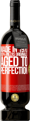 49,95 € Envío gratis | Vino Tinto Edición Premium MBS® Reserva Made in 1970, 100% piezas originales. Aged to perfection Etiqueta Roja. Etiqueta personalizable Reserva 12 Meses Cosecha 2014 Tempranillo
