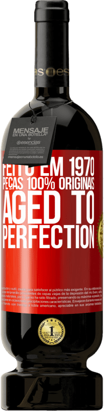 49,95 € Envio grátis | Vinho tinto Edição Premium MBS® Reserva Feito em 1970, peças 100% originais. Aged to perfection Etiqueta Vermelha. Etiqueta personalizável Reserva 12 Meses Colheita 2015 Tempranillo