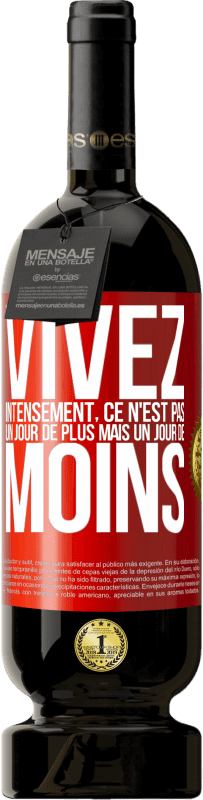 49,95 € Envoi gratuit | Vin rouge Édition Premium MBS® Réserve Vivez intensément, ce n'est pas un jour de plus mais un jour de moins Étiquette Rouge. Étiquette personnalisable Réserve 12 Mois Récolte 2015 Tempranillo