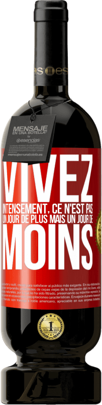 49,95 € Envoi gratuit | Vin rouge Édition Premium MBS® Réserve Vivez intensément, ce n'est pas un jour de plus mais un jour de moins Étiquette Rouge. Étiquette personnalisable Réserve 12 Mois Récolte 2016 Tempranillo