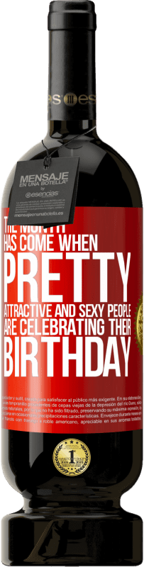 49,95 € 免费送货 | 红酒 高级版 MBS® 预订 这个月到来了，漂亮，迷人，性感的人们正在庆祝他们的生日 红色标签. 可自定义的标签 预订 12 个月 收成 2014 Tempranillo