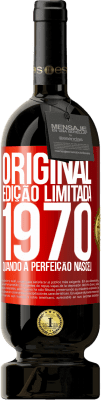 49,95 € Envio grátis | Vinho tinto Edição Premium MBS® Reserva Original. Edição limitada. 1970. Quando a perfeição nasceu Etiqueta Vermelha. Etiqueta personalizável Reserva 12 Meses Colheita 2014 Tempranillo