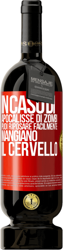 49,95 € Spedizione Gratuita | Vino rosso Edizione Premium MBS® Riserva In caso di apocalisse di zombi, puoi riposare facilmente, mangiano il cervello Etichetta Rossa. Etichetta personalizzabile Riserva 12 Mesi Raccogliere 2015 Tempranillo