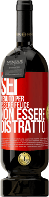 49,95 € Spedizione Gratuita | Vino rosso Edizione Premium MBS® Riserva Sei venuto per essere felice, non essere distratto Etichetta Rossa. Etichetta personalizzabile Riserva 12 Mesi Raccogliere 2014 Tempranillo