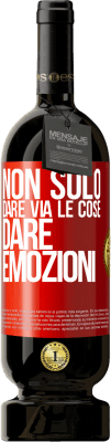 49,95 € Spedizione Gratuita | Vino rosso Edizione Premium MBS® Riserva Non solo dare via le cose, dare emozioni Etichetta Rossa. Etichetta personalizzabile Riserva 12 Mesi Raccogliere 2014 Tempranillo