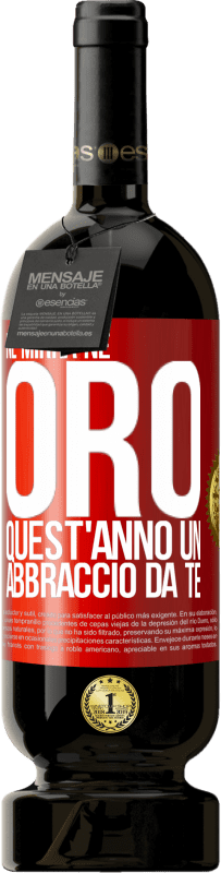 49,95 € Spedizione Gratuita | Vino rosso Edizione Premium MBS® Riserva Né mirra, né oro. Quest'anno un abbraccio da te Etichetta Rossa. Etichetta personalizzabile Riserva 12 Mesi Raccogliere 2016 Tempranillo