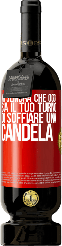 49,95 € Spedizione Gratuita | Vino rosso Edizione Premium MBS® Riserva Mi sembra che oggi sia il tuo turno di soffiare una candela Etichetta Rossa. Etichetta personalizzabile Riserva 12 Mesi Raccogliere 2015 Tempranillo