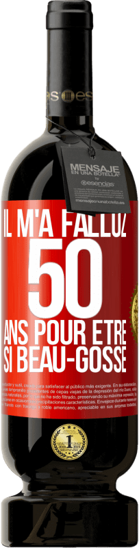 49,95 € Envoi gratuit | Vin rouge Édition Premium MBS® Réserve Il m'a fallu 50 ans pour être si beau-gosse Étiquette Rouge. Étiquette personnalisable Réserve 12 Mois Récolte 2015 Tempranillo