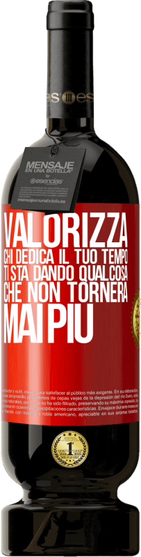 49,95 € Spedizione Gratuita | Vino rosso Edizione Premium MBS® Riserva Valorizza chi dedica il tuo tempo. Ti sta dando qualcosa che non tornerà mai più Etichetta Rossa. Etichetta personalizzabile Riserva 12 Mesi Raccogliere 2016 Tempranillo
