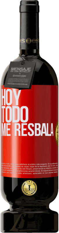 49,95 € Envío gratis | Vino Tinto Edición Premium MBS® Reserva Hoy todo me resbala Etiqueta Roja. Etiqueta personalizable Reserva 12 Meses Cosecha 2015 Tempranillo