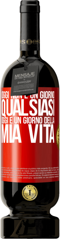 49,95 € Spedizione Gratuita | Vino rosso Edizione Premium MBS® Riserva Oggi non è un giorno qualsiasi, oggi è un giorno della mia vita Etichetta Rossa. Etichetta personalizzabile Riserva 12 Mesi Raccogliere 2015 Tempranillo