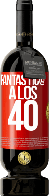 49,95 € Envío gratis | Vino Tinto Edición Premium MBS® Reserva Fantástic@ a los 40 Etiqueta Roja. Etiqueta personalizable Reserva 12 Meses Cosecha 2015 Tempranillo