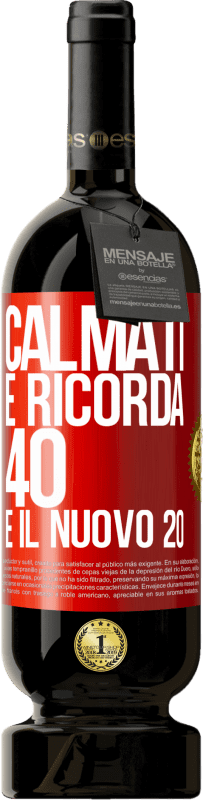 49,95 € Spedizione Gratuita | Vino rosso Edizione Premium MBS® Riserva Calmati e ricorda, 40 è il nuovo 20 Etichetta Rossa. Etichetta personalizzabile Riserva 12 Mesi Raccogliere 2016 Tempranillo