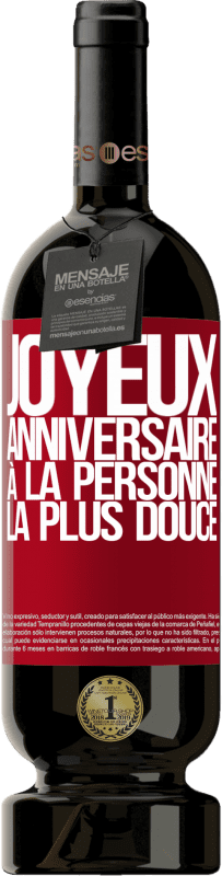 49,95 € Envoi gratuit | Vin rouge Édition Premium MBS® Réserve Joyeux anniversaire à la personne la plus douce Étiquette Rouge. Étiquette personnalisable Réserve 12 Mois Récolte 2016 Tempranillo