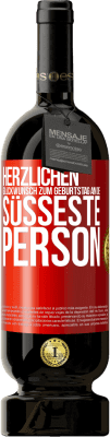 49,95 € Kostenloser Versand | Rotwein Premium Ausgabe MBS® Reserve Herzlichen Glückwunsch zum Geburtstag an die süßeste Person Rote Markierung. Anpassbares Etikett Reserve 12 Monate Ernte 2015 Tempranillo