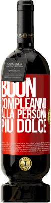 49,95 € Spedizione Gratuita | Vino rosso Edizione Premium MBS® Riserva Buon compleanno alla persona più dolce Etichetta Rossa. Etichetta personalizzabile Riserva 12 Mesi Raccogliere 2016 Tempranillo