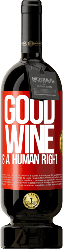 49,95 € 免费送货 | 红酒 高级版 MBS® 预订 Good wine is a human right 红色标签. 可自定义的标签 预订 12 个月 收成 2016 Tempranillo