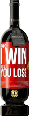 49,95 € Бесплатная доставка | Красное вино Premium Edition MBS® Бронировать Головы я выигрываю, хвосты теряешь Красная метка. Настраиваемая этикетка Бронировать 12 Месяцы Урожай 2015 Tempranillo