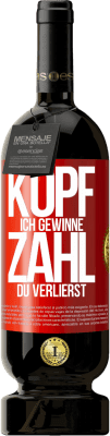 49,95 € Kostenloser Versand | Rotwein Premium Ausgabe MBS® Reserve Kopf ich gewinne, Zahl du verlierst Rote Markierung. Anpassbares Etikett Reserve 12 Monate Ernte 2015 Tempranillo