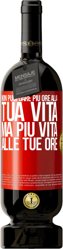 49,95 € Spedizione Gratuita | Vino rosso Edizione Premium MBS® Riserva Non puoi dare più ore alla tua vita, ma più vita alle tue ore Etichetta Rossa. Etichetta personalizzabile Riserva 12 Mesi Raccogliere 2015 Tempranillo