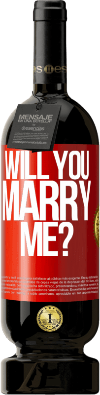 49,95 € Free Shipping | Red Wine Premium Edition MBS® Reserve Will you marry me? Red Label. Customizable label Reserve 12 Months Harvest 2014 Tempranillo