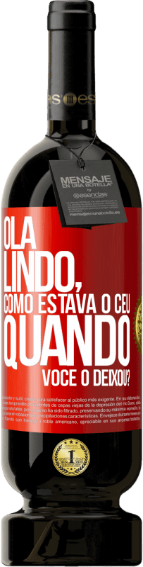 49,95 € Envio grátis | Vinho tinto Edição Premium MBS® Reserva Olá lindo, como estava o céu quando você o deixou? Etiqueta Vermelha. Etiqueta personalizável Reserva 12 Meses Colheita 2016 Tempranillo