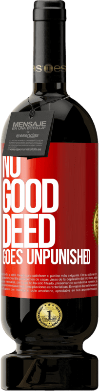 49,95 € Free Shipping | Red Wine Premium Edition MBS® Reserve No good deed goes unpunished Red Label. Customizable label Reserve 12 Months Harvest 2014 Tempranillo