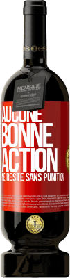 49,95 € Envoi gratuit | Vin rouge Édition Premium MBS® Réserve Aucune bonne action ne reste sans punition Étiquette Rouge. Étiquette personnalisable Réserve 12 Mois Récolte 2014 Tempranillo