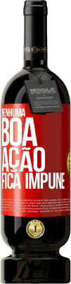 49,95 € Envio grátis | Vinho tinto Edição Premium MBS® Reserva Nenhuma boa ação fica impune Etiqueta Vermelha. Etiqueta personalizável Reserva 12 Meses Colheita 2014 Tempranillo