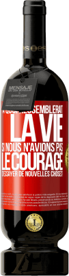 49,95 € Envoi gratuit | Vin rouge Édition Premium MBS® Réserve À quoi ressemblerait la vie si nous n'avions pas le courage d'essayer de nouvelles choses? Étiquette Rouge. Étiquette personnalisable Réserve 12 Mois Récolte 2014 Tempranillo