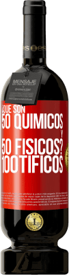 49,95 € Envío gratis | Vino Tinto Edición Premium MBS® Reserva ¿Qué son 50 químicos y 50 físicos? 100tíficos Etiqueta Roja. Etiqueta personalizable Reserva 12 Meses Cosecha 2014 Tempranillo