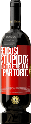 49,95 € Spedizione Gratuita | Vino rosso Edizione Premium MBS® Riserva Sei così stupido? O un teletubi lo ha partorito Etichetta Rossa. Etichetta personalizzabile Riserva 12 Mesi Raccogliere 2015 Tempranillo