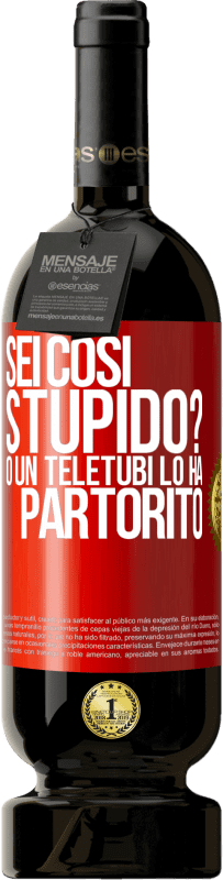 49,95 € Spedizione Gratuita | Vino rosso Edizione Premium MBS® Riserva Sei così stupido? O un teletubi lo ha partorito Etichetta Rossa. Etichetta personalizzabile Riserva 12 Mesi Raccogliere 2014 Tempranillo