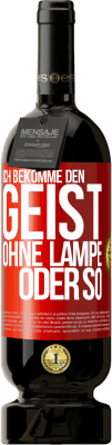 49,95 € Kostenloser Versand | Rotwein Premium Ausgabe MBS® Reserve Ich bekomme den Geist ohne Lampe oder so Rote Markierung. Anpassbares Etikett Reserve 12 Monate Ernte 2014 Tempranillo