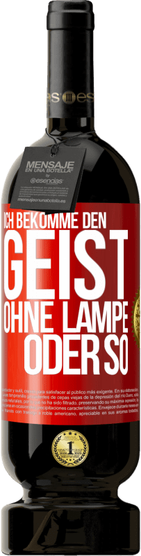 49,95 € Kostenloser Versand | Rotwein Premium Ausgabe MBS® Reserve Ich bekomme den Geist ohne Lampe oder so Rote Markierung. Anpassbares Etikett Reserve 12 Monate Ernte 2014 Tempranillo