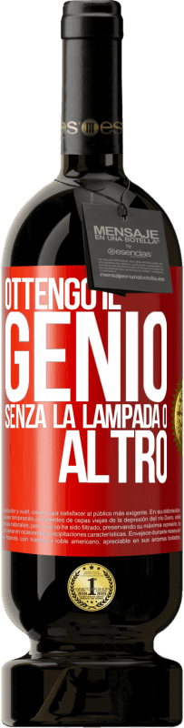 49,95 € Spedizione Gratuita | Vino rosso Edizione Premium MBS® Riserva Ottengo il genio senza la lampada o altro Etichetta Rossa. Etichetta personalizzabile Riserva 12 Mesi Raccogliere 2014 Tempranillo