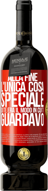 49,95 € Spedizione Gratuita | Vino rosso Edizione Premium MBS® Riserva Alla fine l'unica cosa speciale di te era il modo in cui ti guardavo Etichetta Rossa. Etichetta personalizzabile Riserva 12 Mesi Raccogliere 2015 Tempranillo