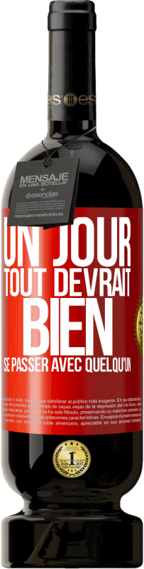 49,95 € Envoi gratuit | Vin rouge Édition Premium MBS® Réserve Un jour, tout devrait bien se passer avec quelqu'un Étiquette Rouge. Étiquette personnalisable Réserve 12 Mois Récolte 2015 Tempranillo