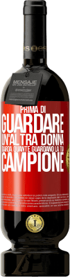 49,95 € Spedizione Gratuita | Vino rosso Edizione Premium MBS® Riserva Prima di guardare un'altra donna, guarda quante guardano la tua, campione Etichetta Rossa. Etichetta personalizzabile Riserva 12 Mesi Raccogliere 2014 Tempranillo