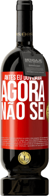 49,95 € Envio grátis | Vinho tinto Edição Premium MBS® Reserva Antes eu duvidava, agora não sei Etiqueta Vermelha. Etiqueta personalizável Reserva 12 Meses Colheita 2015 Tempranillo