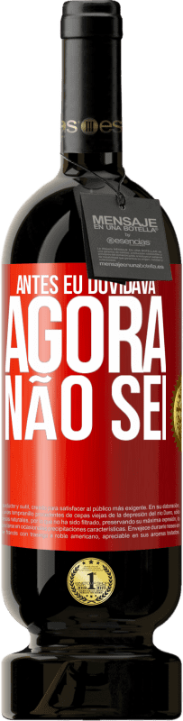 49,95 € Envio grátis | Vinho tinto Edição Premium MBS® Reserva Antes eu duvidava, agora não sei Etiqueta Vermelha. Etiqueta personalizável Reserva 12 Meses Colheita 2014 Tempranillo